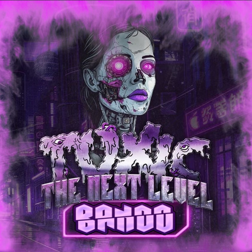 TOXIC : THE NEXT LEVEL - BANDO - DJ CONTEST