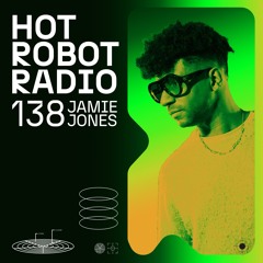 Hot Robot Radio 138