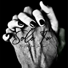 Solo Tu - Mc Milo Ft. Javi  (By. TheGitanoMiusikpro)