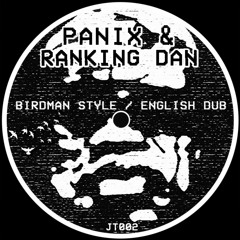 Panix & Ranking Dan - Birdman Style / English Dub [OUT NOW]