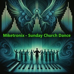 Miketronix - Sunday Church Dance