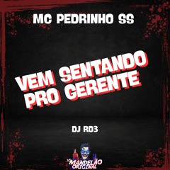 Vem Sentando pro Gerente