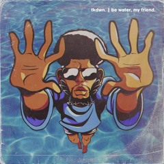be water, my friend [full beat tape]