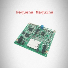 Pequena Maquina 2