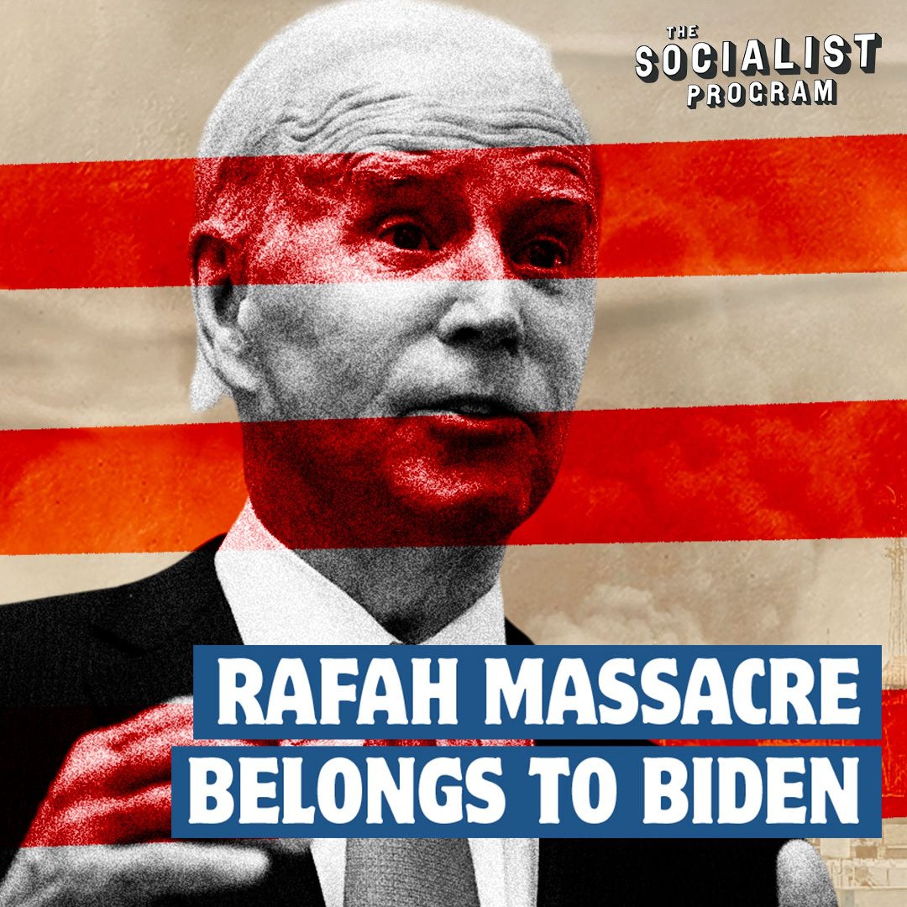 Biden’s ‘Red Line’ Was a Lie: U.S. Sponsored Massacre in Rafah