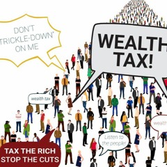 Ep 216: Wealth Tax On The Table; Two Trillion for The Global Poor; Joe Biden and Union Organizing