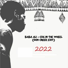 Baba Ali - Cog In The Wheel (Don Creek Re-Edit 2022)