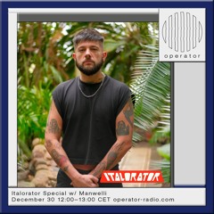 Italorator Special w/ Manwelli - 30th December 2024