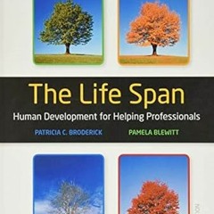 ^Re@d~ Pdf^ Life Span, The: Human Development for Helping Professionals by  Patricia Broderick