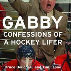 [GET] EBOOK 📮 Gabby: Confessions of a Hockey Lifer by  Bruce Boudreau &  Tim Leone E