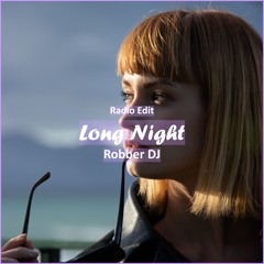 Robber Dj - Long Night [ Car Music & G-House Music]