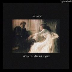 kanove - melankoliye övgü (ölülerin dinsel ayini)
