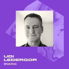 The secret sauce to growing Gong into a supersonic business, with Udi Ledergor