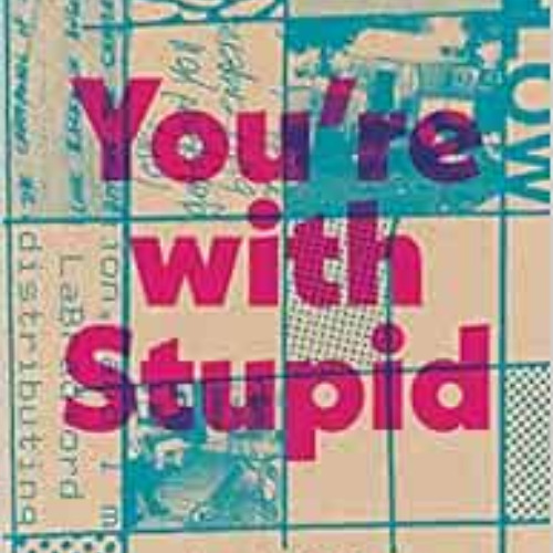 Read EBOOK 📙 You're with Stupid: kranky, Chicago, and the Reinvention of Indie Music