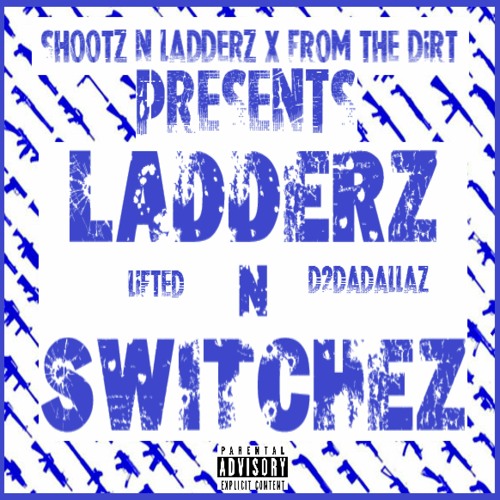 LADDERZ N SWITCHEZ (feat. D2DaDallaz)