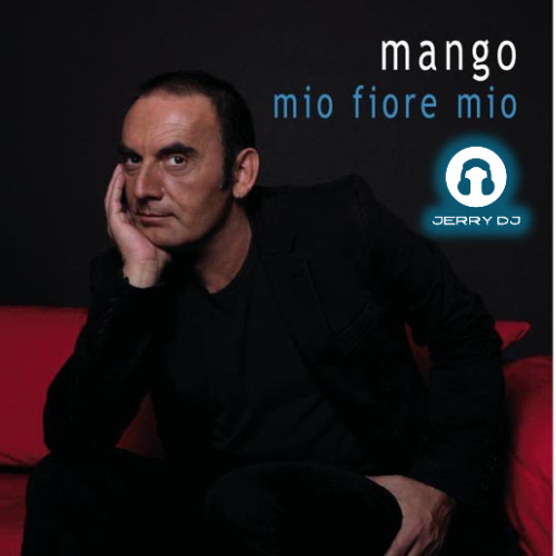 Mango - Mio Fiore Mio (Jerry Dj Italodance Bootleg Remix 2025)