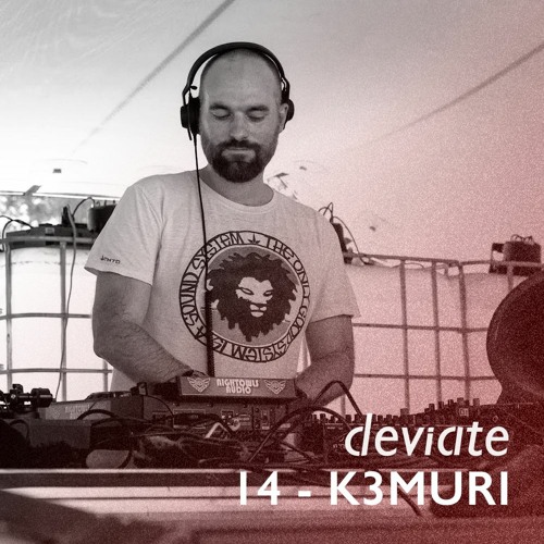Deviate Guest Mix 014 - K3MURI