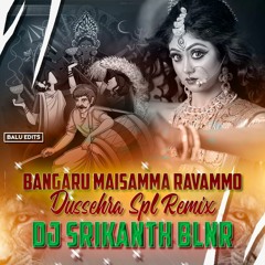 BANGARU MAISAMMOA RAVAMMO (2022 - DUSSEHRA SPL) - REMIX- DJ SRIKANTH BLNR