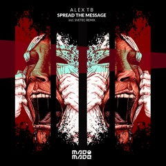 Alex TB - Spread The Message (SveTec Remix)