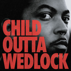 Child Outta Wedlock