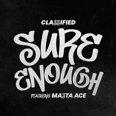 Sure Enough (feat. Masta Ace)