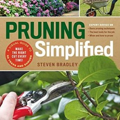 Access [PDF EBOOK EPUB KINDLE] Pruning Simplified: A Step-by-Step Guide to 50 Popular