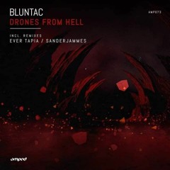 Bluntac - Drones From Hell (Ever Tapia Remix) [AMPED]