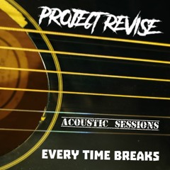Every Time Breaks (Acoustic)