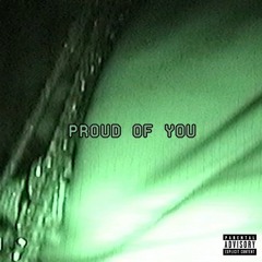 Proud Of You