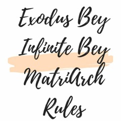 MatriArch Rules - ExodusBey / Infinite Bey (Bey Brothers/pro Reasy Beats)