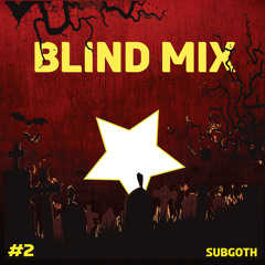 Blind Mix #2 - Subgoth Set