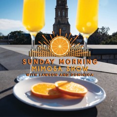 Sunday Morning Mimosa Show 2.18.24