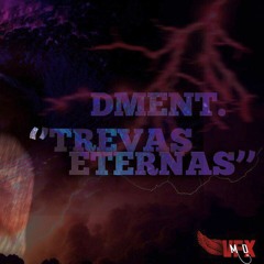 TREVAS ETERNAS😈☔ - DMENT