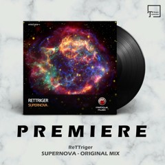 PREMIERE: ReTTriger - Supernova (Original Mix) [MISTIQUE MUSIC]