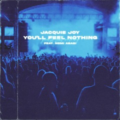 You'll Feel Nothing (feat. Nomi Abadi)  By Jacquie Joy