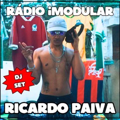 DJ SET - Dj Ricardo Paiva - Rádio Imodular