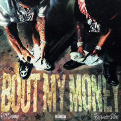 Bout My Money (feat. Bossman Dlow)