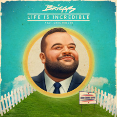 Life Is Incredible (feat. Greg Holden)