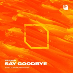 BARKER - Say Goodbye (Extended Mix)