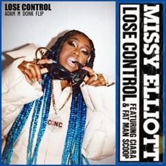 Missy Elliott - Lose Control (Adam M Donk Flip)[Free DL]