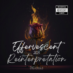 Overdosed - Effervescent (2025 Reinterpretation)