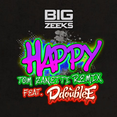 Happy (Tom Zanetti & SJAY Music Remix) [feat. D Double E]