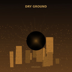 Dry Ground  - Remix