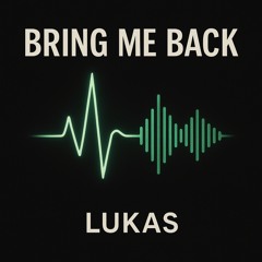 Bring Me Back