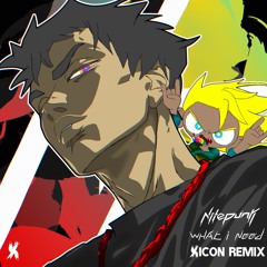 Nitepunk - What I Need (Xicon Bootleg Remix)