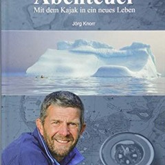 Du bist das Abenteuer: Mit dem Kajak in ein neues Leben (Allgemeines Programm)  FULL PDF