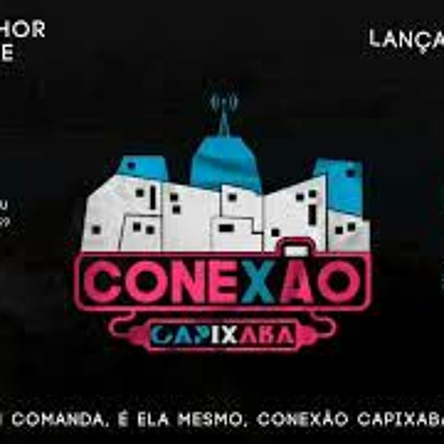 HOJE ANOITE [DJ MAGALHA] CONEXÃO CAPIXABA +18
