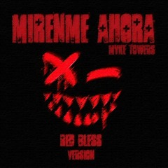 MIRENME AHORA - Red Bless Version (Myke Towers)