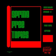 Spring Free Topics 2020 Edition, Season 1, Episode 3, Free Topic: Leftism
