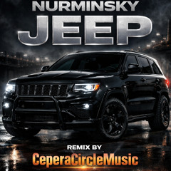 (Nurminsky - Jeep) REMIX BY CeperaCircle